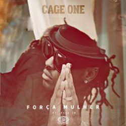 Cage One – Força Mulher (feat. Fill Jr)