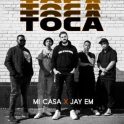 baixar musica Mi Casa – Toca (feat. Jay Em)[IMG]