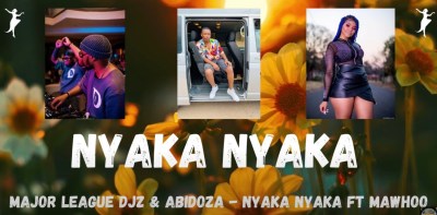 download Major League Djz, Abidoza – Nyaka Nyaka ft MaWhoo